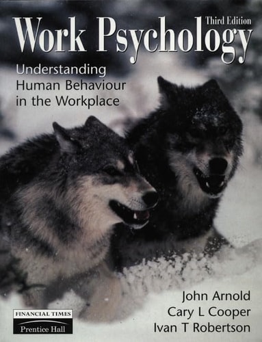 Work psychology: Understanding human behaviour in the workplace