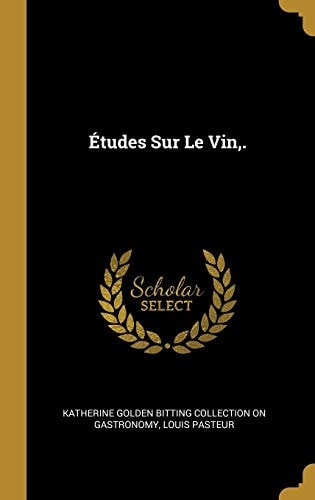Études Sur Le Vin, .