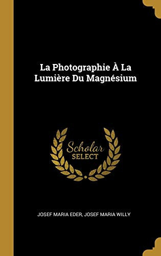La Photographie À La Lumière Du Magnésium