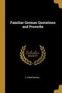 Familiar German Quotations and Proverbs