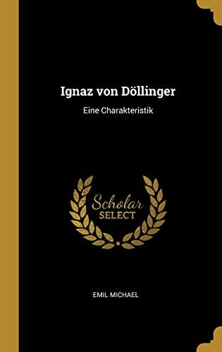 Ignaz Von Döllinger Eine Charakteristik