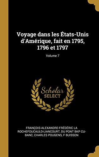 Voyage Dans les États-Unis d'Amérique, Fait en 1795, 1796 et 1797; Volume 7