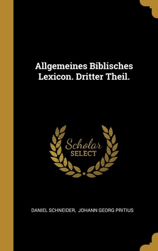 Allgemeines Biblisches Lexicon. Dritter Theil.