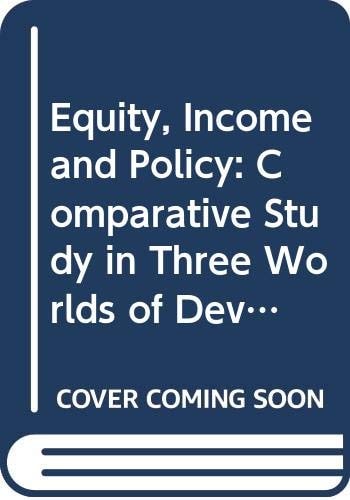 Equity, income, and policy: Comparative studies in three worlds of development (Praeger special studies in international politics and government)