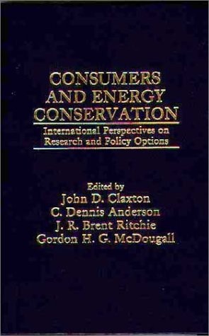 Consumers and Energy Conservation International Perspectives on Research and Policy Options
