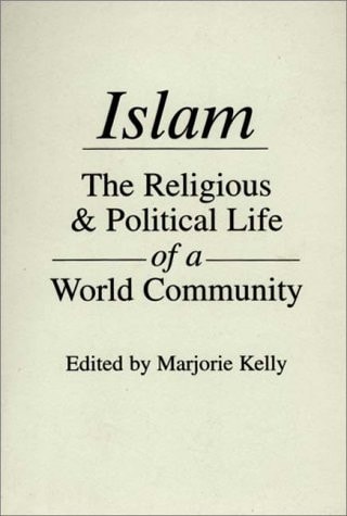 Islam: The Religious and Political Life of a World Community