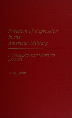 Freedom of Expression in the American Military: A Communication Modeling Analysis (Praeger Security International)