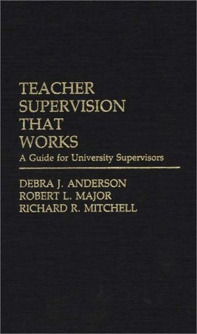 Teacher Supervision that Works: A Guide for University Supervisors
