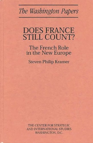 Does France Still Count?: The French Role in the New Europe (The Washington Papers)