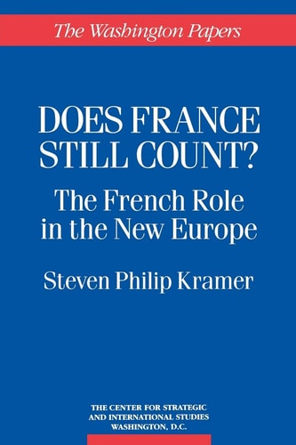 Does France Still Count?: The French Role in the New Europe (The Washington Papers)