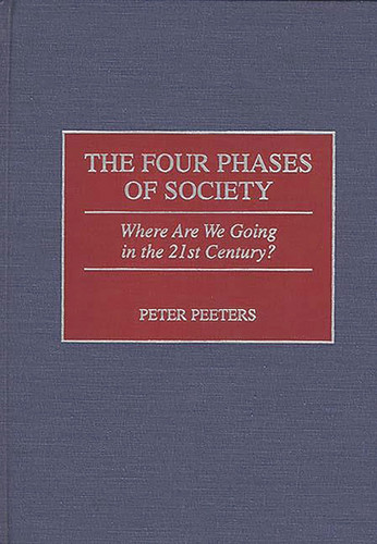 The Four Phases of Society: Where Are We Going in the 21st Century?