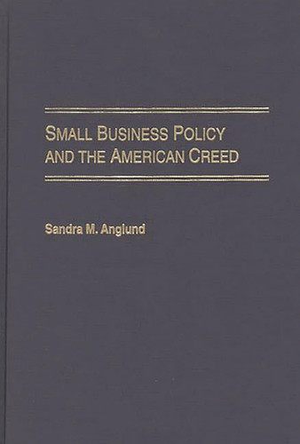 Small Business Policy and the American Creed