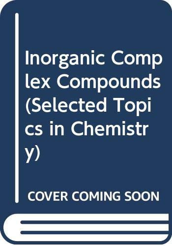 Inorganic Complex Compounds (Selected Topics in Chemistry)