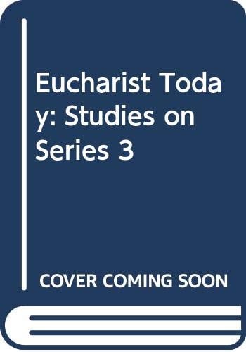 The Eucharist today: Studies on Series 3