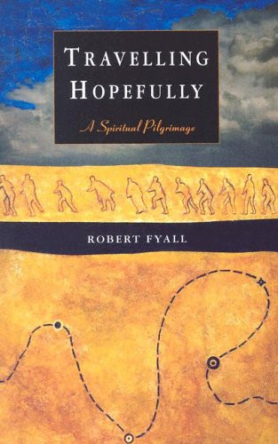 Travelling Hopefully A Spiritual Pilgrimage
