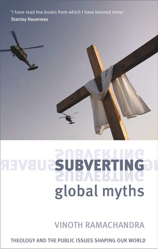 Subverting Global Myths Theology and the Public Issues Shaping Our World