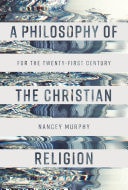 A Philosophy of the Christian Religion For the Twenty-first Century