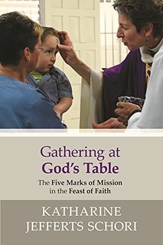 Gathering at God's Table The Five Marks of Mission in the Feast of Faith