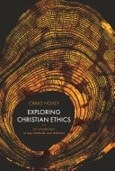 Exploring Christian Ethics An Introduction to Key Methods and Debates
