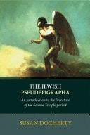 The Jewish Pseudepigrapha An Introduction To The Literature Of The Second Temple Period
