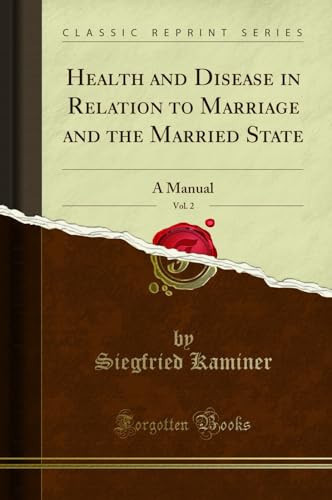 Health and Disease in Relation to Marriage and the Married State, Vol. 2 A Manual (Classic Reprint)