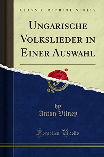 Ungarische Volkslieder in Einer Auswahl (Classic Reprint)