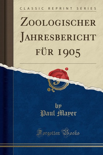 Zoologischer Jahresbericht Für 1905 (Classic Reprint)