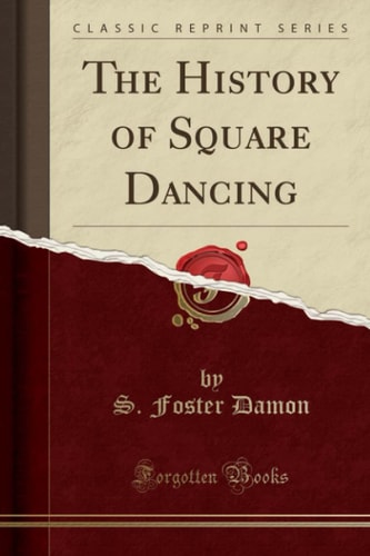 The History of Square Dancing (Classic Reprint)