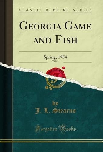 Georgia Game and Fish, Vol. 5 Spring, 1954 (Classic Reprint)