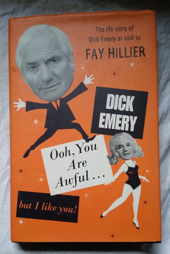 Ooh, You Are Awful, But I Like You! The Life Story of Dick Emery