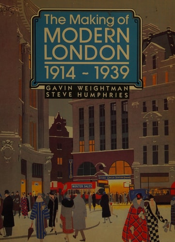 The Making of Modern London 1914-1939