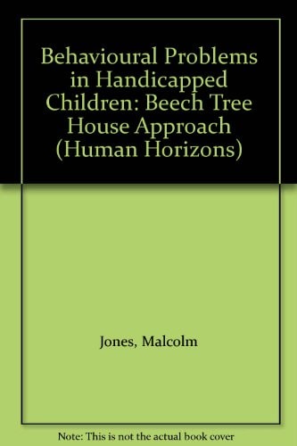 Behaviour Problems of Handicap Children: The Beech Tree House Approach (A Condor Book)