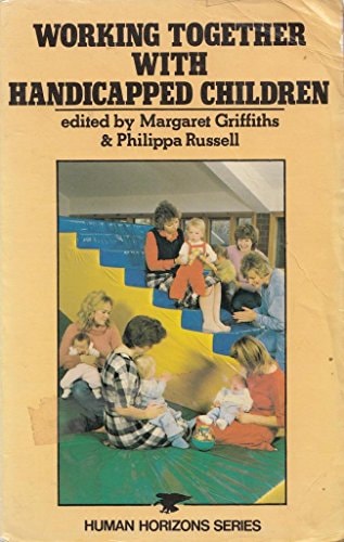Working with Handicapped Children: Guidelines for Parents and Professionals (A Condor Book)