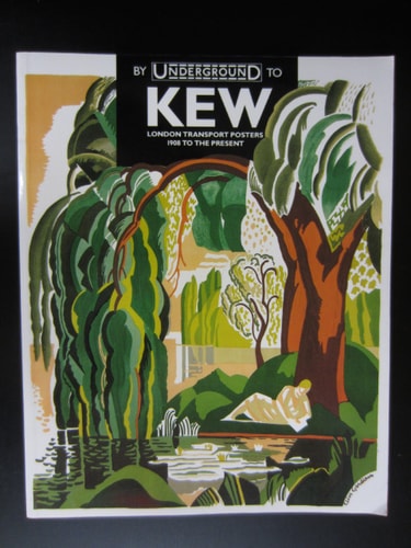 By Underground to Kew London Transport Posters, 1908 to the Present