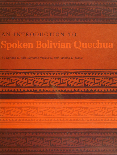 An Introduction to Spoken Bolivian Quechua (Special Publication of the Institute of Latin American Studies, The University of Texas at Austin)