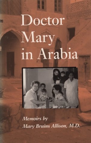 Doctor Mary in Arabia: Memoirs