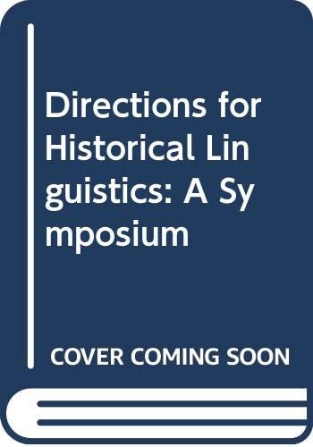 Directions for Historical Linguistics: A Symposium