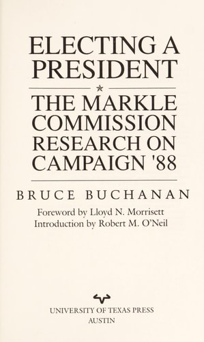 Electing a President: The Markle Commission Research on Campaign '88