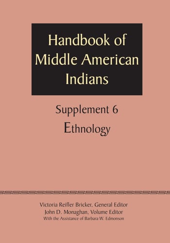 Supplement to the Handbook of Middle American Indians, Volume 6 Ethnology