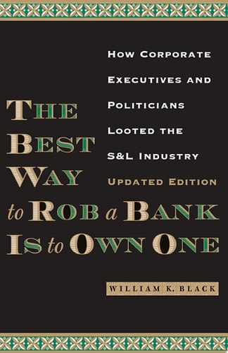 The Best Way to Rob a Bank is to Own One