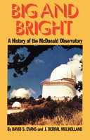 Big and Bright A History of the McDonald Observatory