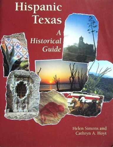 Hispanic Texas A Historical Guide