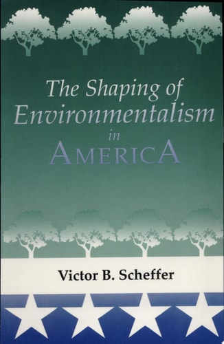 The Shaping of Environmentalism in America