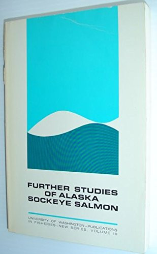 Further Studies of Alaska Sockeye Salmon (Uwpf New Series)