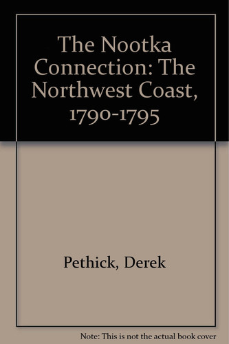 The Nootka Connection: The Northwest Coast, 1790-1795