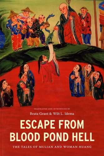 Escape from Blood Pond Hell The Tales of Mulian and Woman Huang