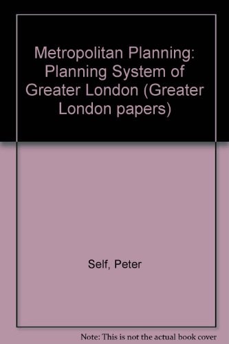 Metropolitan Planning: the Planning System of Greater London