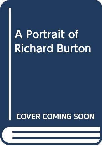 A Portrait of Richard Burton, 1925-1984