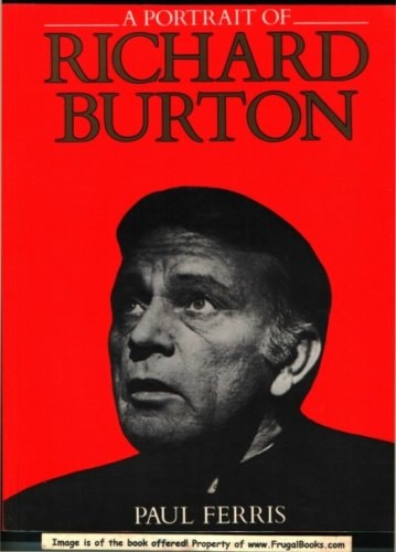 A Portrait of Richard Burton 1925-1984