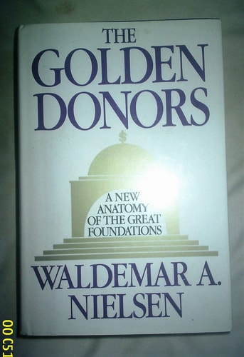 The golden donors a new anatomy of the great foundations